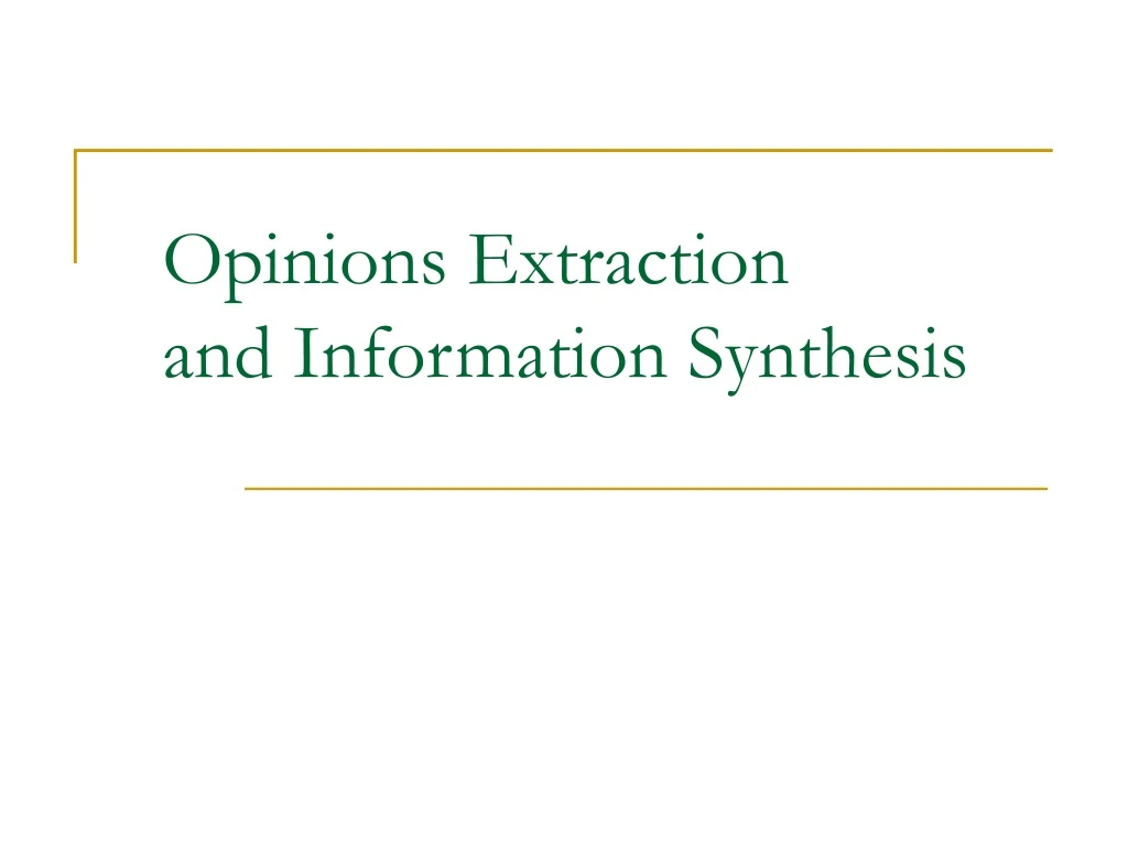 opinions extraction and information synthesis