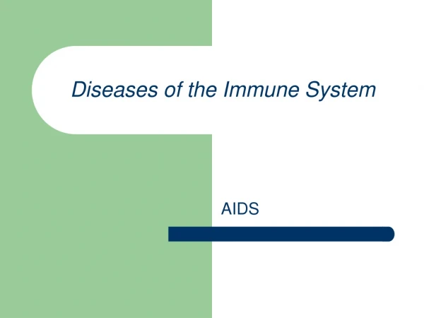 Diseases of the Immune System