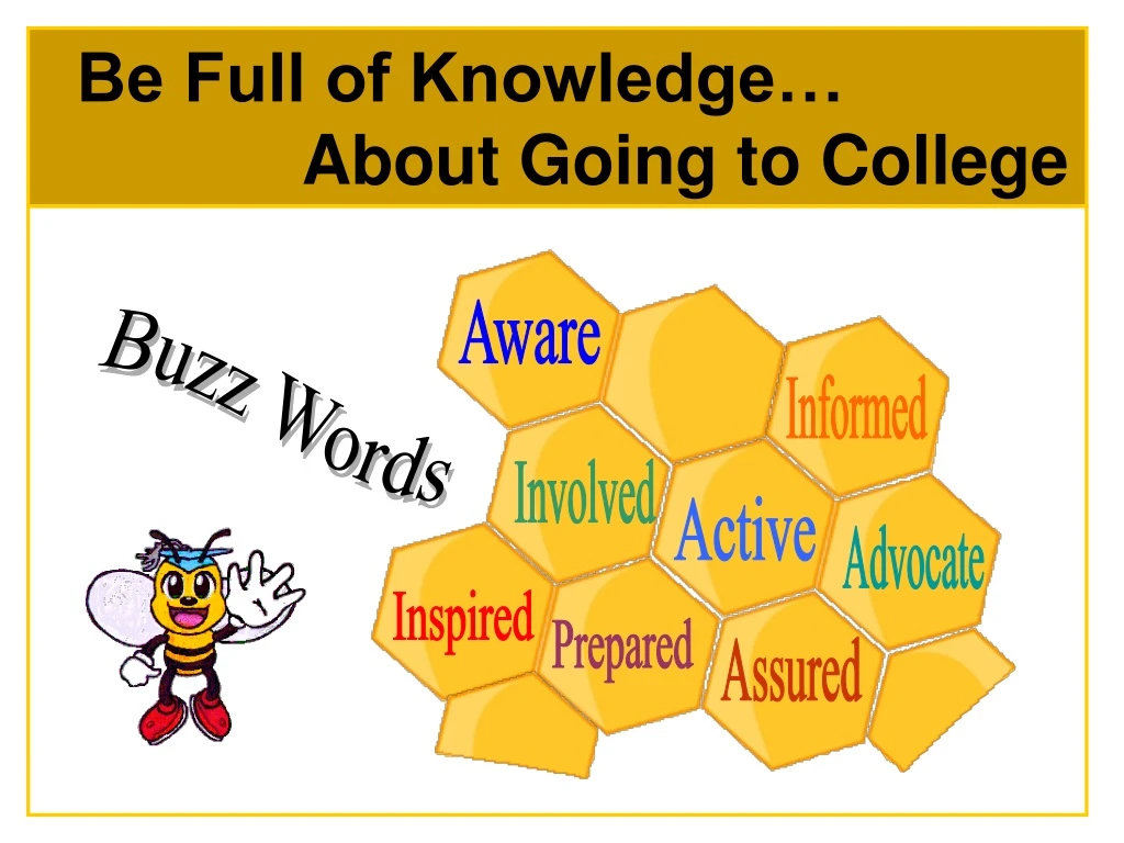be full of knowledge about going to college