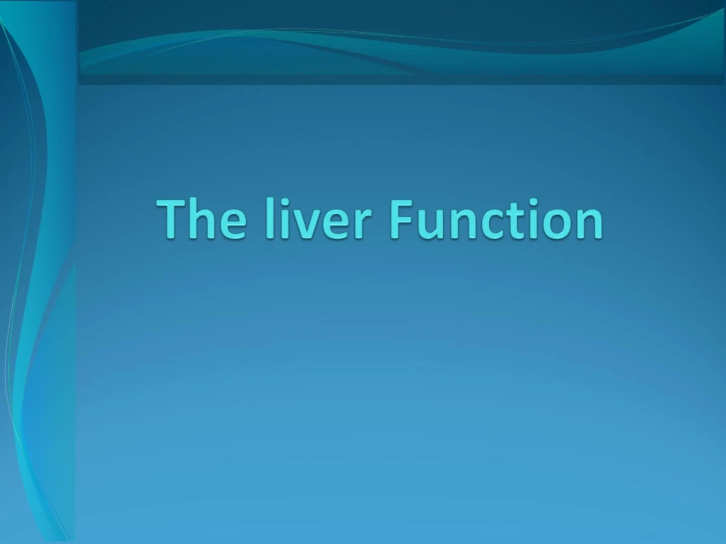 the liver function