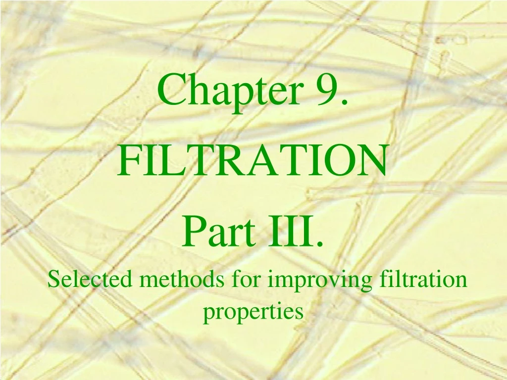 chapter 9 filtration part iii selected methods for improving filtration properties