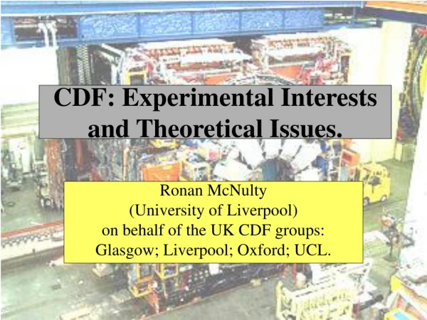 CDF: Experimental Interests and Theoretical Issues.