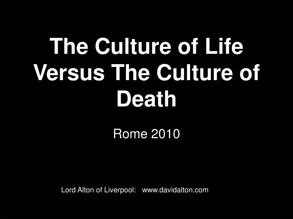 the culture of life versus the culture of death