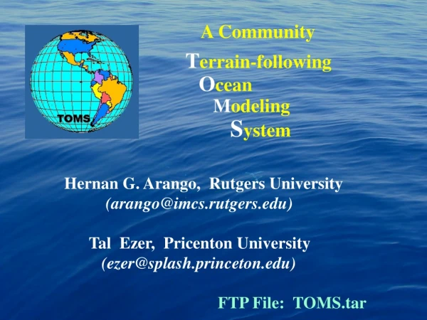 Hernan G. Arango,  Rutgers University (arango@imcs.rutgers)
