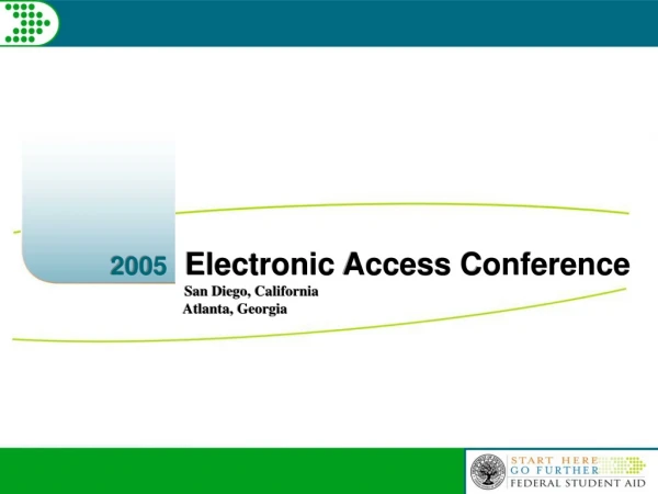 2005   Electronic Access Conference San Diego, California                     Atlanta, Georgia