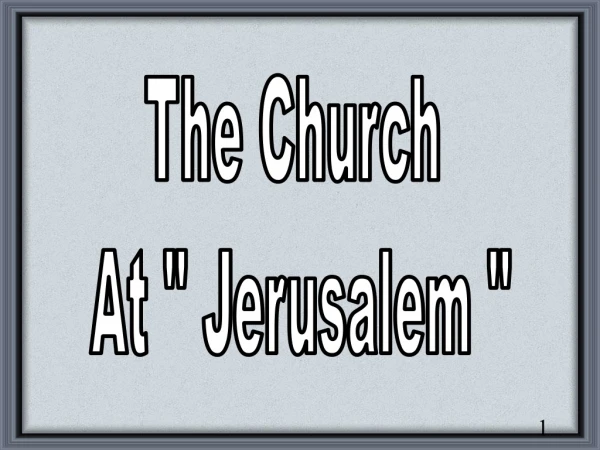 The Church  At &quot; Jerusalem &quot;