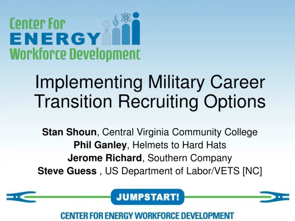Implementing Military Career Transition Recruiting Options