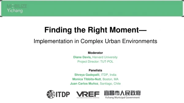 Finding the Right Moment — Implementation in Complex Urban Environments