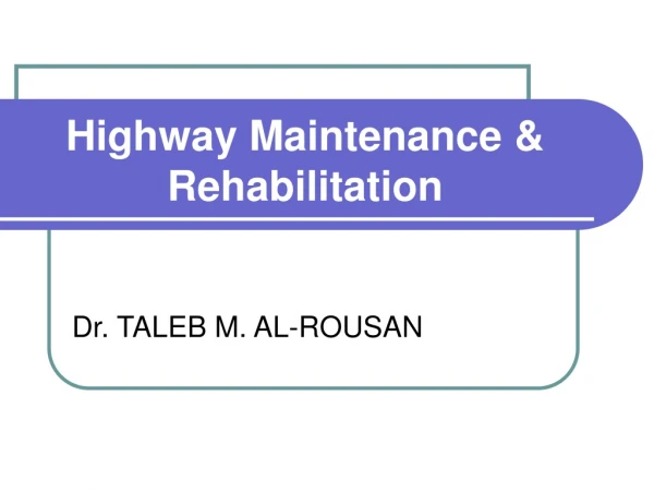 Highway Maintenance &amp; Rehabilitation