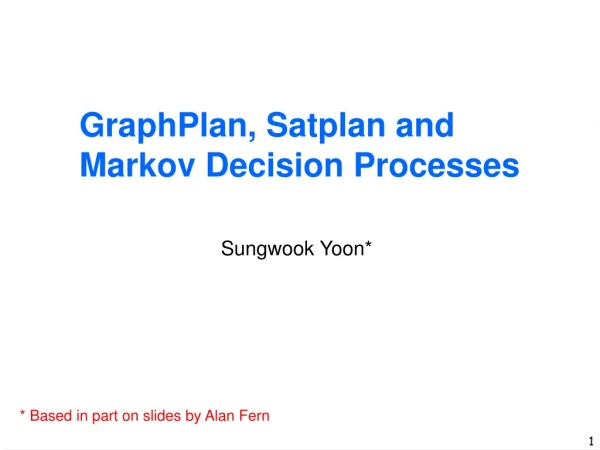 GraphPlan, Satplan and Markov Decision Processes