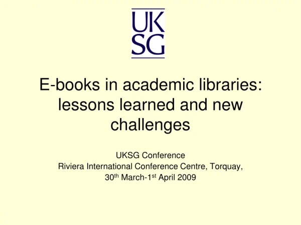 E-books in academic libraries: lessons learned and new challenges