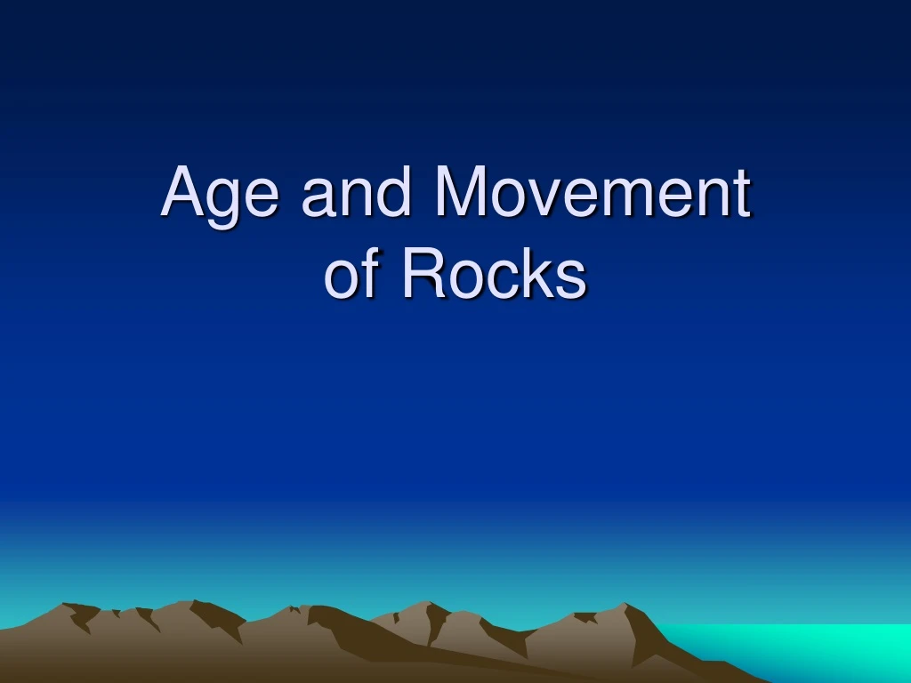 age and movement of rocks