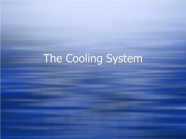 The Cooling System