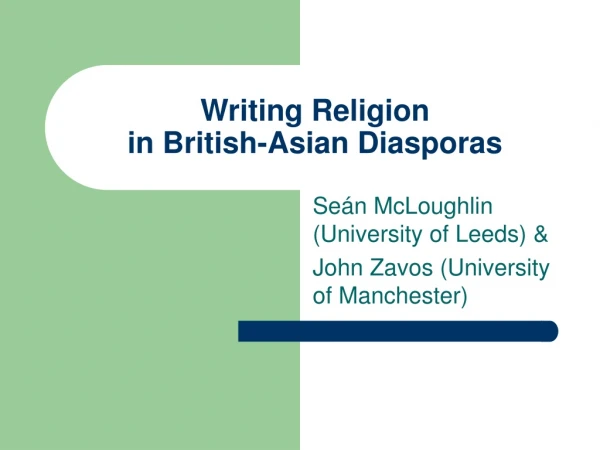 Writing Religion  in British-Asian Diasporas