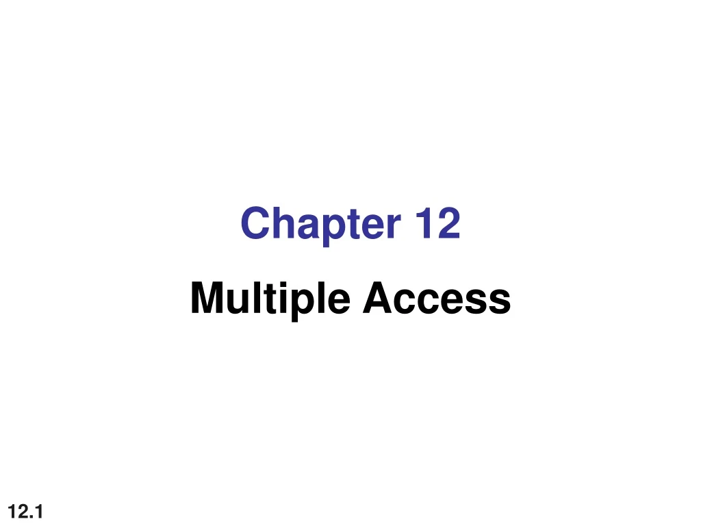 chapter 12 multiple access