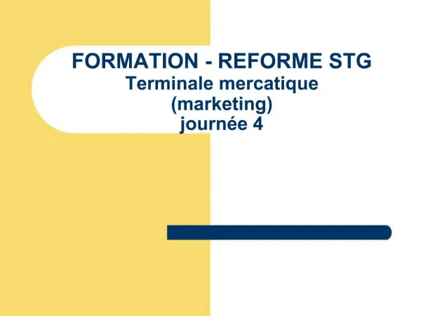 FORMATION - REFORME STG Terminale mercatique marketing journ e 4