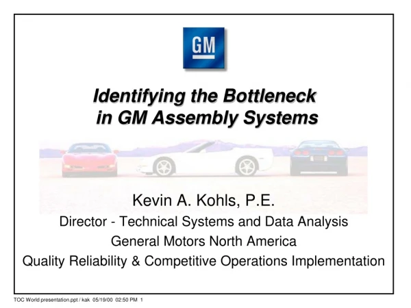 Identifying the Bottleneck  in GM Assembly Systems