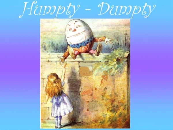 Humpty - Dumpty