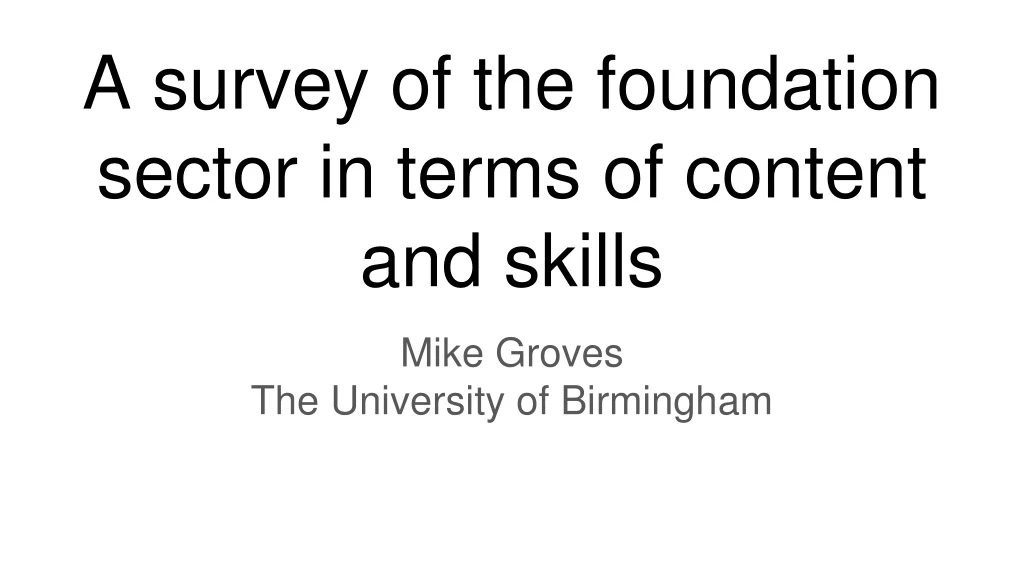 a survey of the foundation sector in terms of content and skills