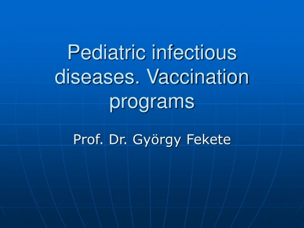 Pediatric infectious diseases. Vaccination programs