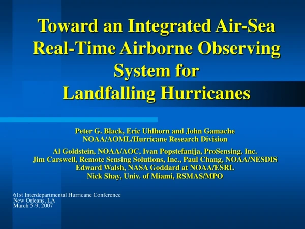 Toward an Integrated Air-Sea Real-Time Airborne Observing System for  Landfalling Hurricanes