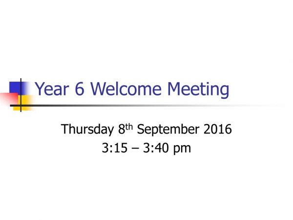 Year 6 Welcome Meeting