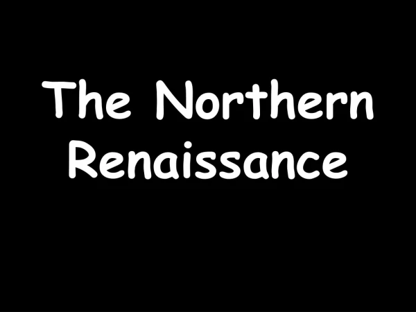 The Northern Renaissance