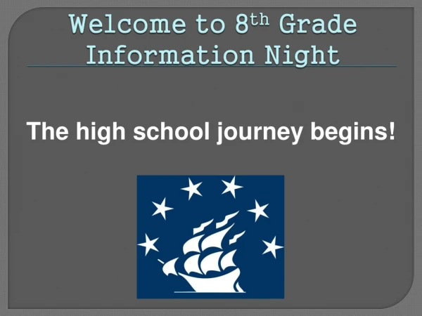 Welcome to 8 th  Grade  Information Night