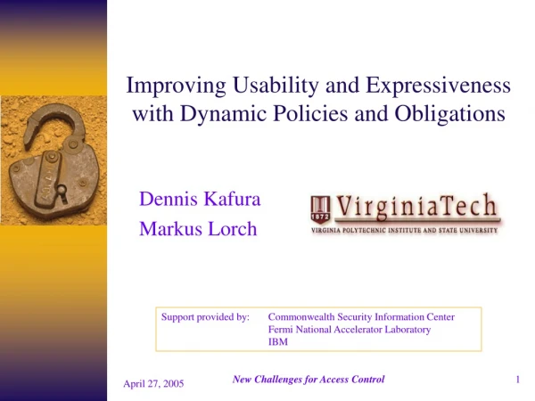 Improving Usability and Expressiveness with Dynamic Policies and Obligations