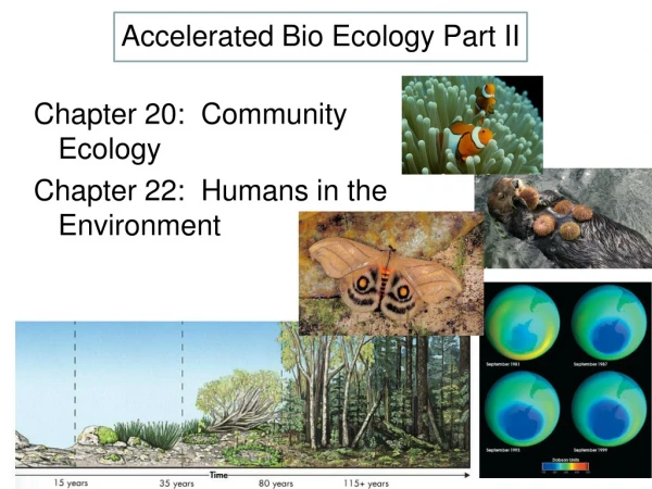 Accelerated Bio Ecology Part II