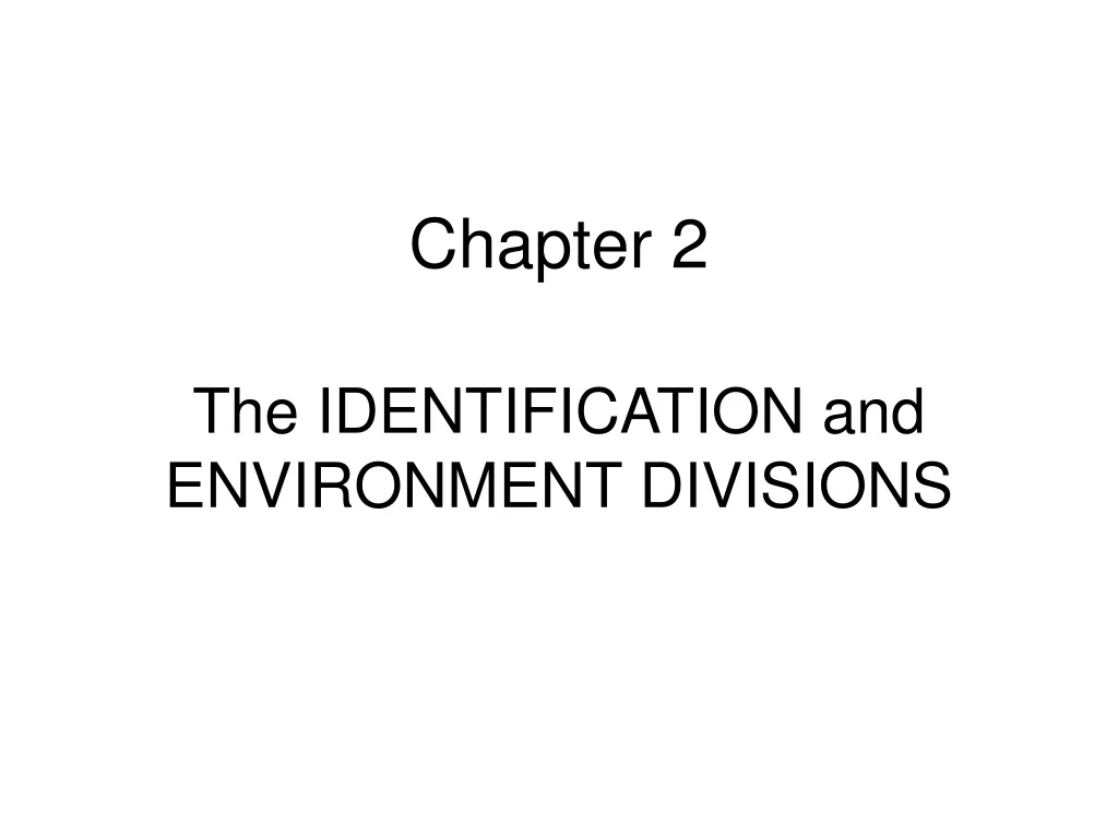 the identification and environment divisions