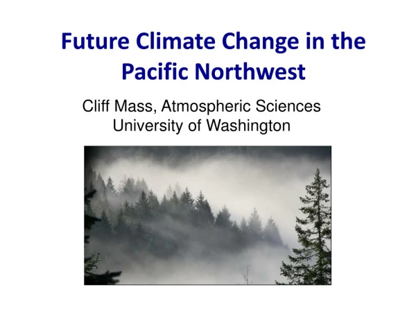 Future Climate Change in the Pacific Northwest