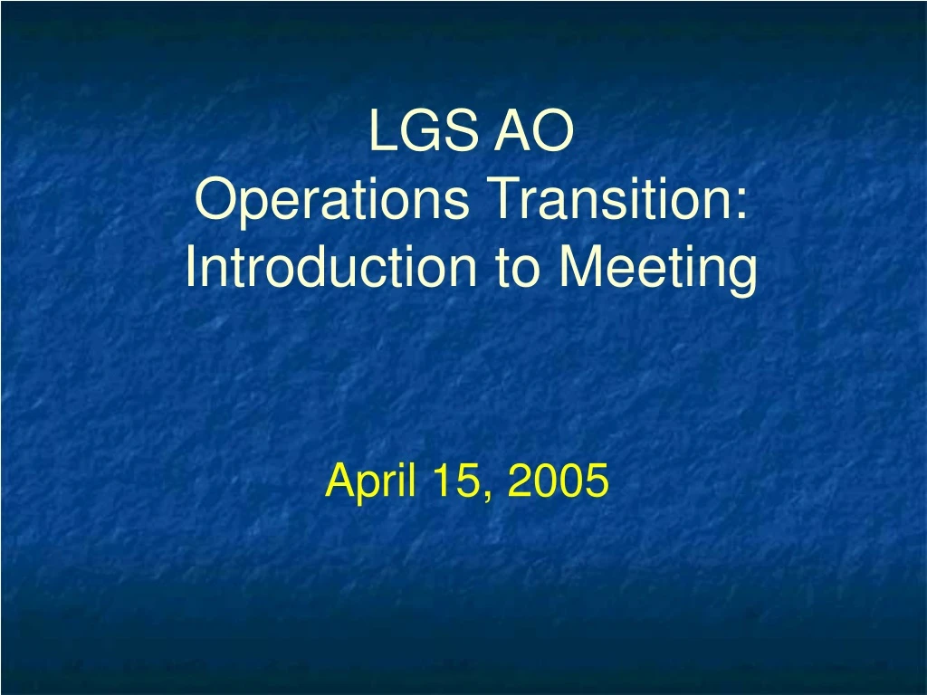 lgs ao operations transition introduction