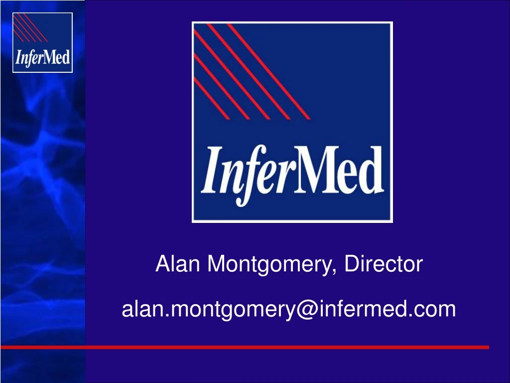 alan montgomery director alan montgomery@infermed com