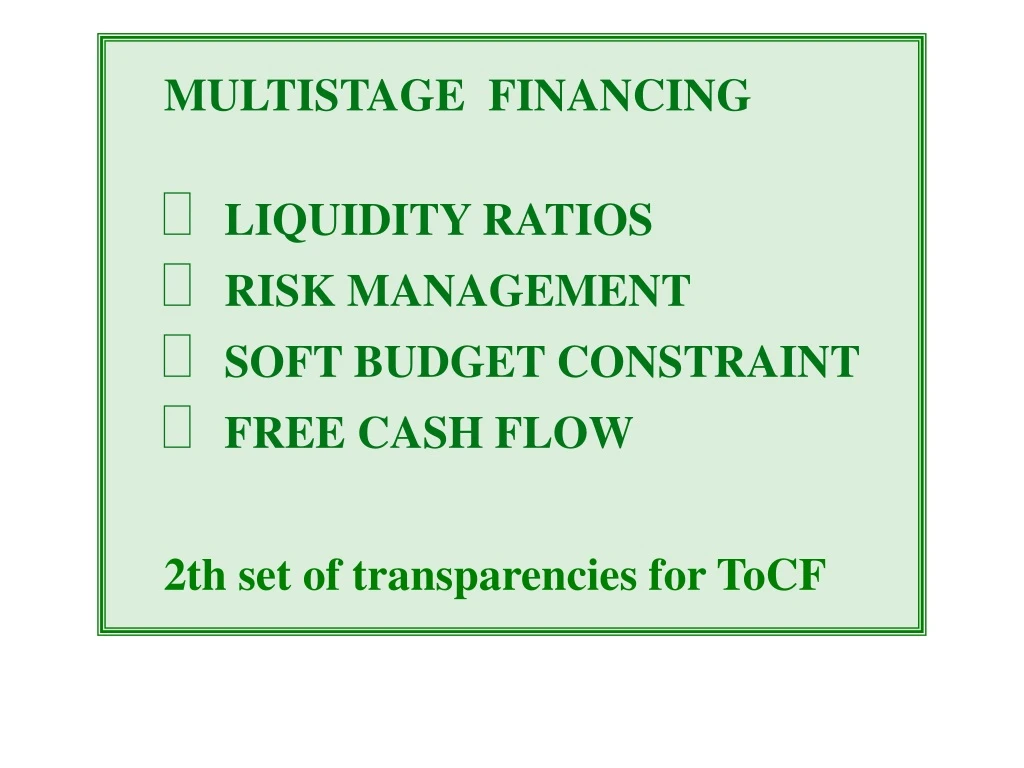 multistage financing liquidity ratios risk