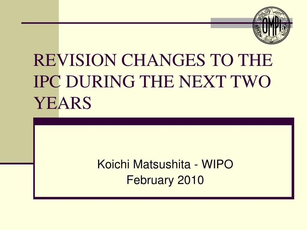 revision changes to the ipc during the next two years