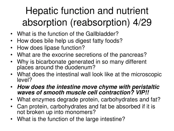 Hepatic function and nutrient absorption (reabsorption) 4/29
