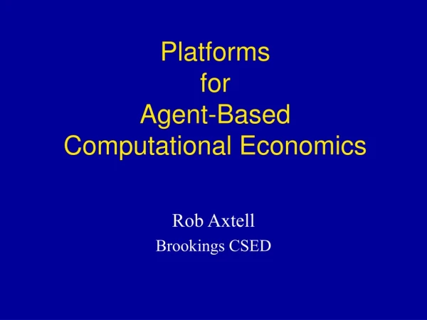 Platforms for Agent-Based Computational Economics