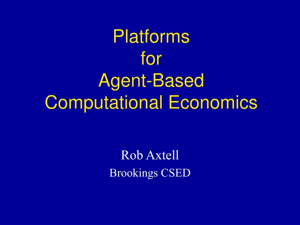 platforms for agent based computational economics