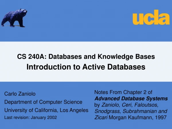 CS 240A: Databases and Knowledge Bases Introduction to Active Databases