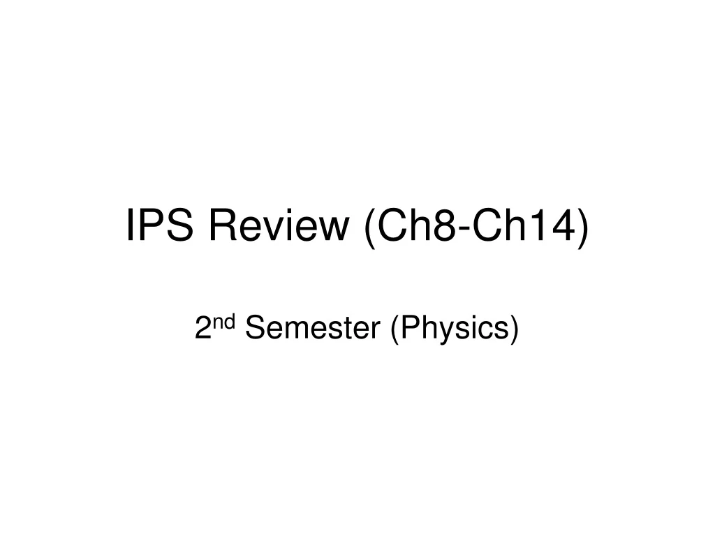 ips review ch8 ch14