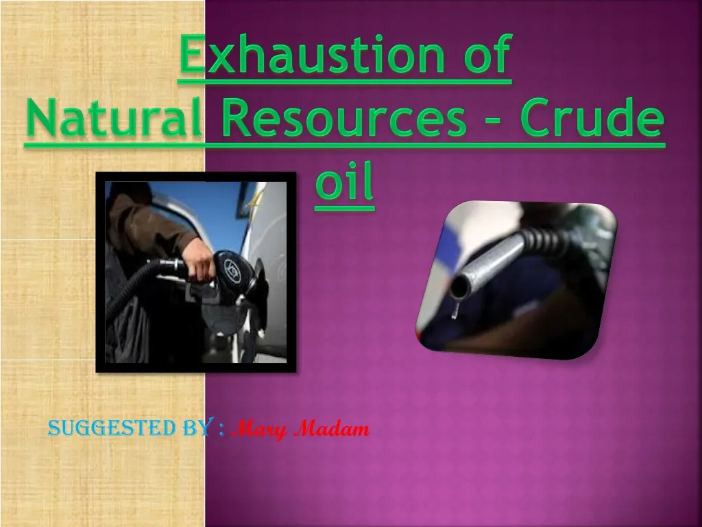 exhaustion of natural resources crude oil