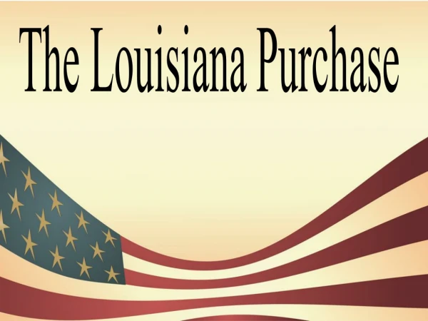 The Louisiana Purchase