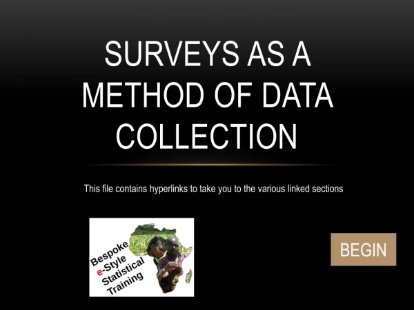 SURVEYs AS A METHOD OF DATA COLLECTION