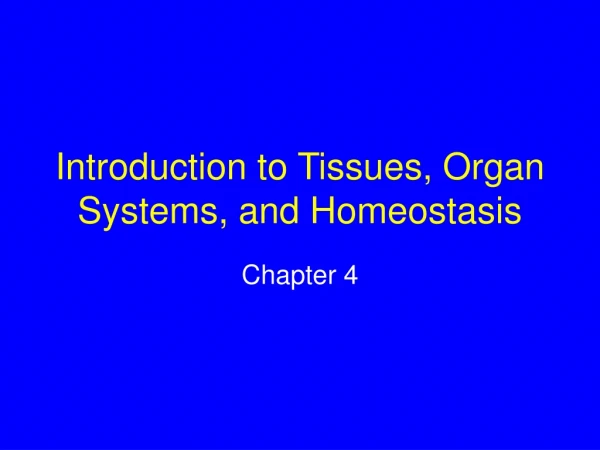 Introduction to Tissues, Organ Systems, and Homeostasis