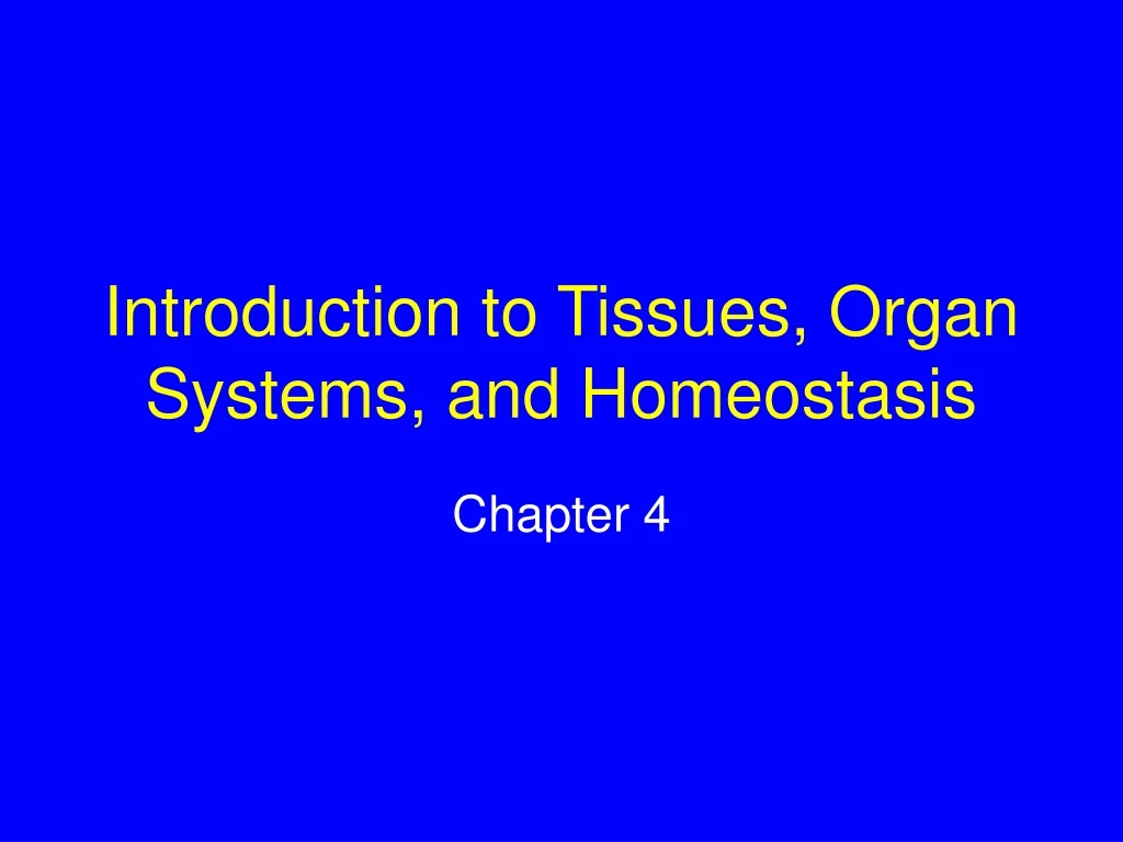 introduction to tissues organ systems and homeostasis