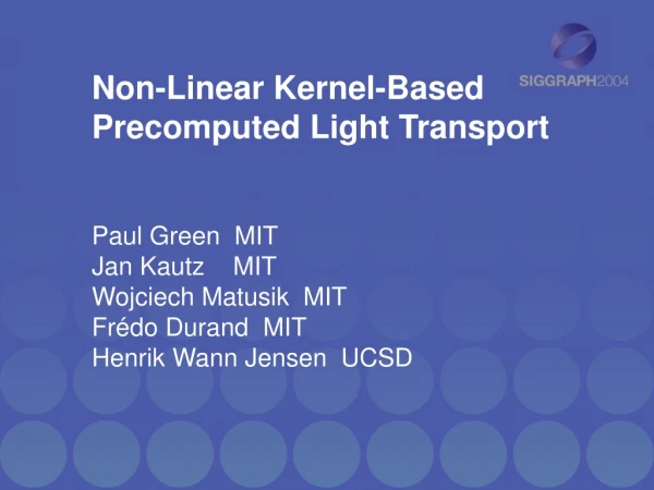 Non-Linear Kernel-Based       Precomputed Light Transport