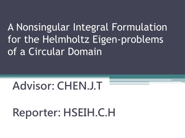 A Nonsingular Integral Formulation for the Helmholtz Eigen-problems of a Circular Domain