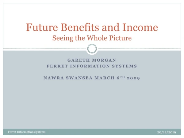 Future Benefits and Income Seeing the Whole Picture