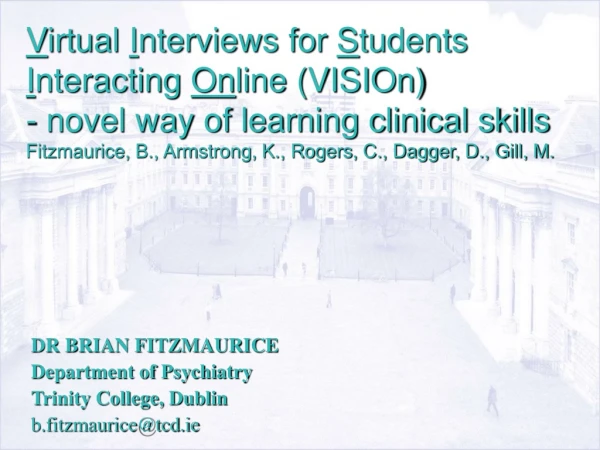 DR BRIAN FITZMAURICE Department of Psychiatry Trinity College, Dublin b.fitzmaurice@tcd.ie